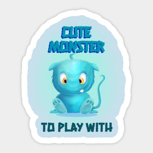 My Little monster.You are funny and cute monster to play with. Sticker